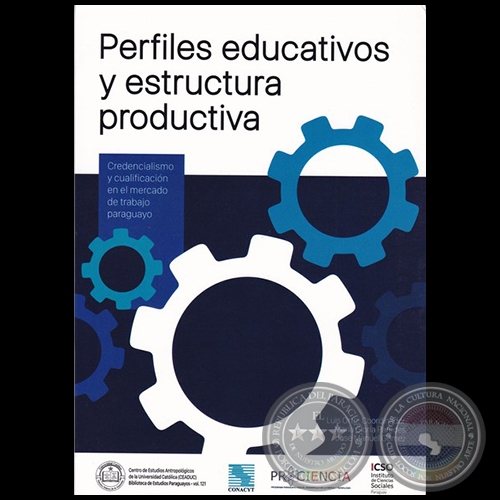 PERFILES EDUCATIVOS Y ESTRUCTURA PRODUCTIVA - Coordinador: LUIS ORTIZ - Volumen 121 - Año 2018